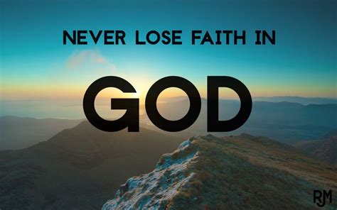 Never Lose Faith In God Faith In God Losing Faith Faith Quotes