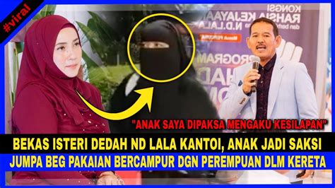 Bekas Isteri Dedah Nd Lala Kantoi Masa Sakit Jumpa Baju Penyondol