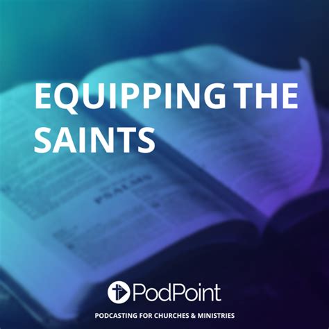 Equipping the Saints | Listen Online