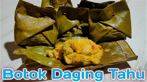 Cara Membuat Botok Daging Tahu Yang Enak Dan Mudah Youtube