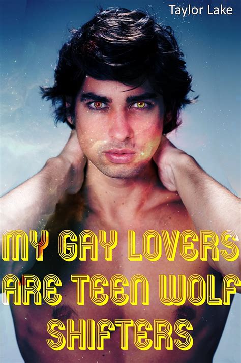 My Gay Lovers Are Teen Wolf Shifters Paranormal M M Billionaire Alpha