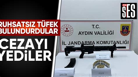 Ruhsatsız tüfek bulundurdular cezayı yediler Aydın Ses Gazetesi En