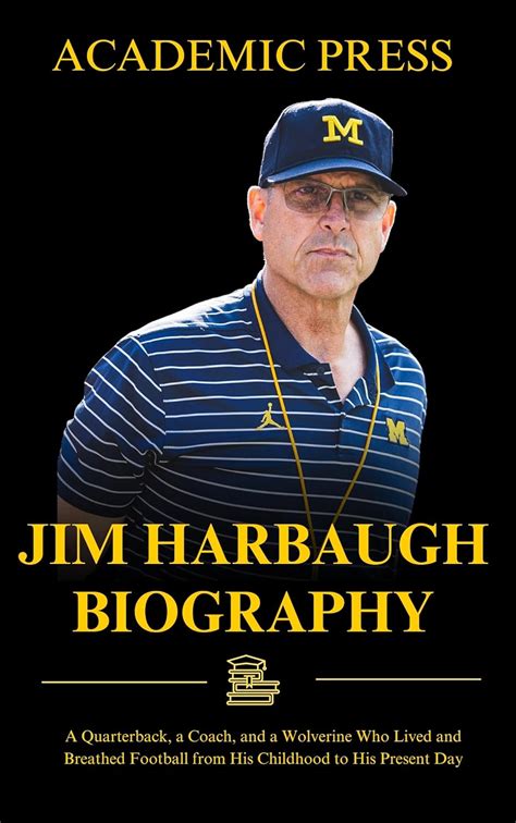 Amazon.com: Jim Harbaugh Biography: A Quarterback, a Coach, and a ...