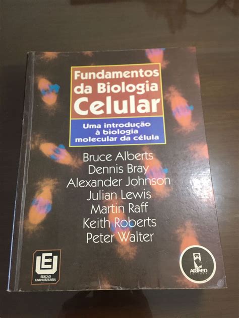 Fundamentos da Biologia Celular Uma Introdução À Biologia Molecular