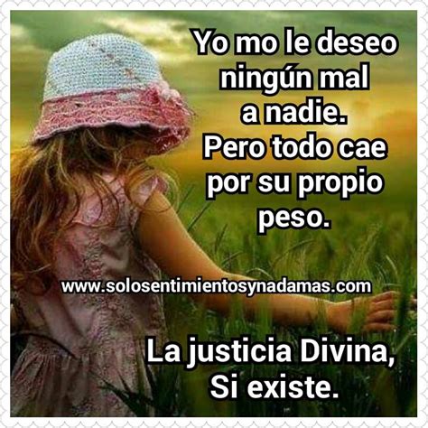 La Justicia Divina Si Existe Solo Sentimientos Y Nada Mas