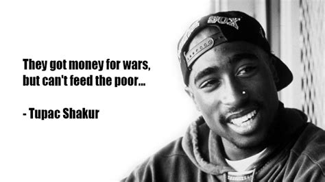 They Got Money For Wars But Can T Feed The Poor Tupac Shakur