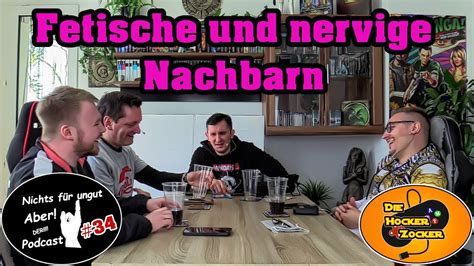 Nichts F R Ungut Aber Der Podcast Fetische Und Nervige Nachbarn