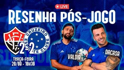 RESENHA PÓS JOGO AO VIVO VITÓRIA 2x2 CRUZEIRO Valdir Virjão e