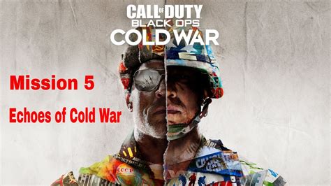 Call Of Duty Black Ops Cold War Echoes Of A Cold War 5th Mission