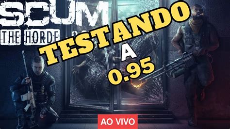 SCUM v0 95 VAMOS TESTAR A NOVA ATUALIZAÇÃO scum YouTube