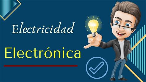 Diferencia Entre Electricidad Y Electr Nica Youtube