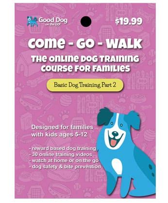 Good Dog on the Go Online Dog Training Course: Come - Go - Walk Basic ...