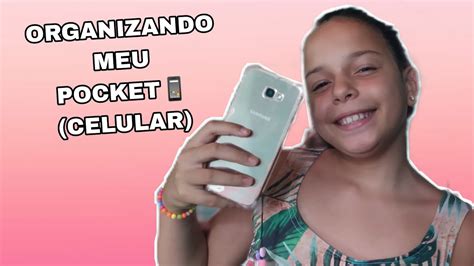 ORGANIZANDO MEU POCKET Celular YouTube