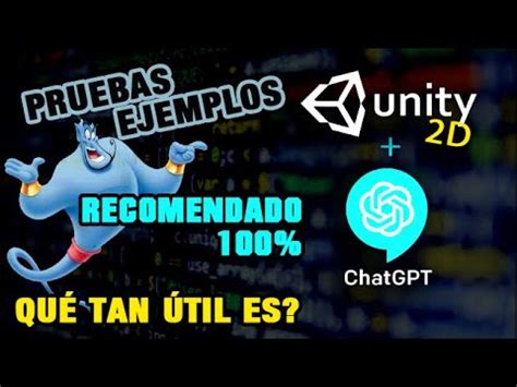 Chat Gpt Y Unity D Pruebas Ejemplos Aprende A Solicitar C Digo