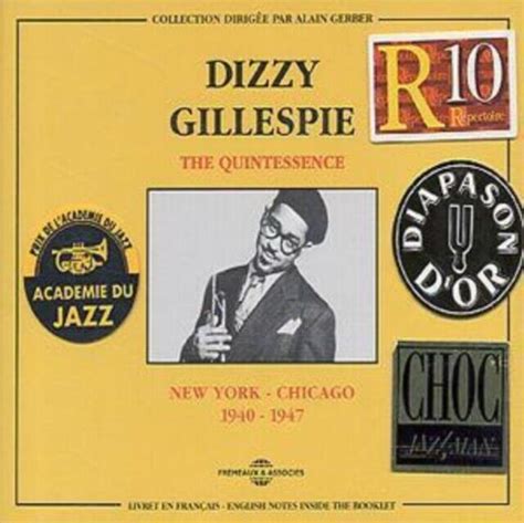 Dizzy Gillespie The Quintessence New York Chicago 1940 1947 New Cd 3448960222426 Ebay