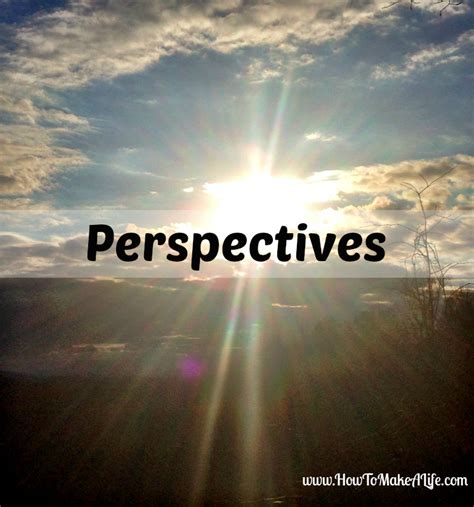 Perspectives – How To Make A Life 