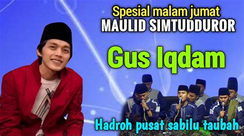 Gus Iqdam Dan Hadroh Pusat Sabilu Taubah Spesial Malam Jumaat Youtube