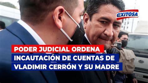 🔴🔵poder Judicial Ordena Incautación De Cuentas De Vladimir Cerrón Y Su