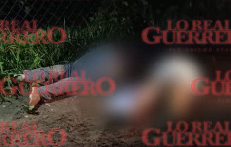 Hallan A Un Hombre Y Una Mujer Asesinados A Balazos En Iguala