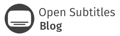 Opensubtitles Open Subtitles Blog