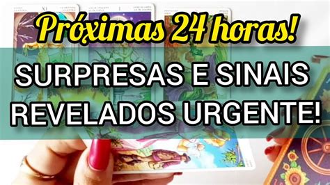 Surpresas E Sinais Revelados Urgente Pr Ximas Horas Tarot De