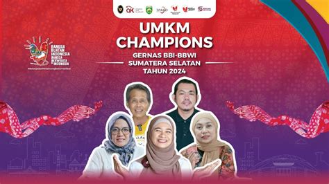 Umkm Champions Gernas Bbi Bbwi Sumatera Selatan Tahun Youtube