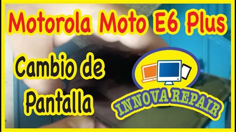 Motorola E6 Plus Cambio De Pantalla YouTube