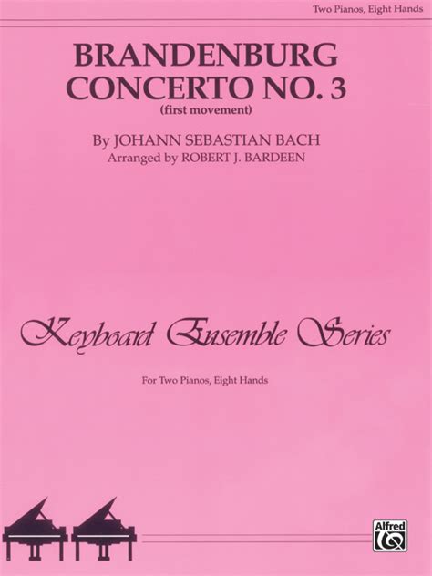 Brandenburg Concerto No. 3 (First Movement): Piano Quartet (2 Pianos, 8 ...