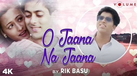 O Jaana Na Jaana By Rik Basu Salman Khan Namrata Kumar Sanu Lata