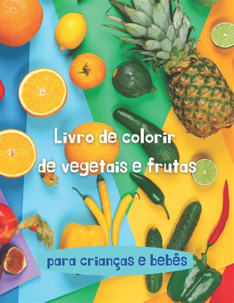 Buy Livro De Colorir De Vegetais E Frutas Para Crian As E Beb S Super