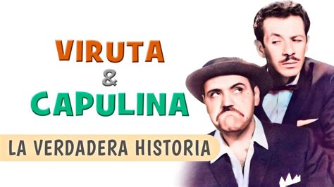 Viruta Y Capulina La Verdadera Historia Youtube