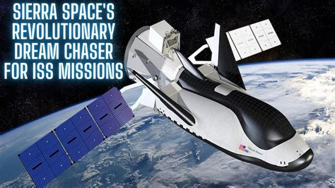 Tenacity Unveiled Sierra Space S Revolutionary Dream Chaser For ISS