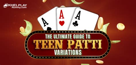 Explore Teen Patti Variations Expert Guide Khelplay Rummy