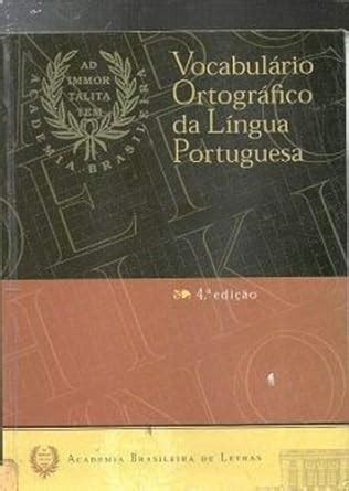 VOCABULARIO ORTOGRAFICO DA LINGUA PORTUGUESA ACADEMIA BRASILEIRA DE