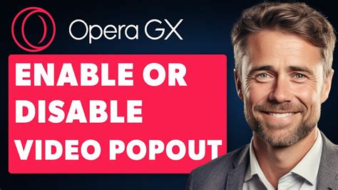 How To Enable Or Disable Video Pop Out In Opera Gx Full 2024 Guide Youtube