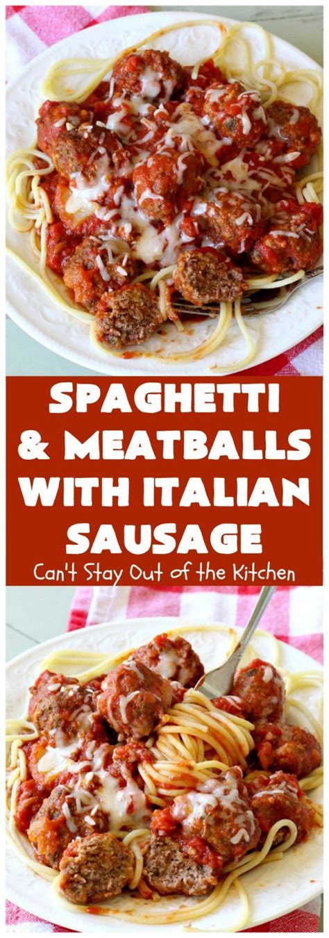 Spaghetti And Meatballs With Italian Sausage Cant Stay Out Of The