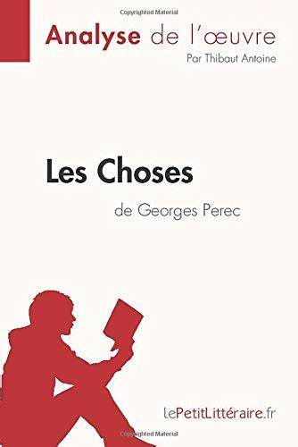 Les Choses De Georges Perec Analyse De L Oeuvre Analyse Compl Te Et