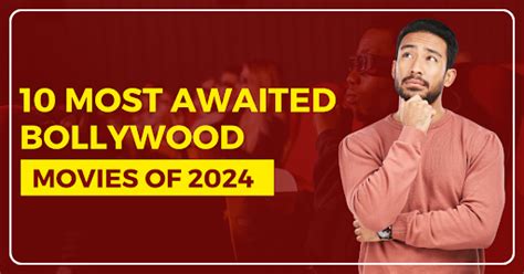 10 Most Awaited Bollywood Movies Of 2024