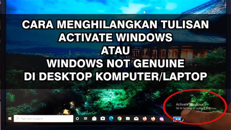 Cara Menghilangkan Tulisan Activate Windows Atau Windows Not Genuine Di