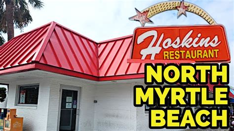 Hoskins Restaurant In North Myrtle Beach Sc Since 1948 Great Food And Prices Youtube