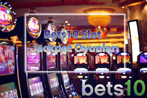 Bets10 Slot Jackpot Oyunları 74Bets10 74 Bets10