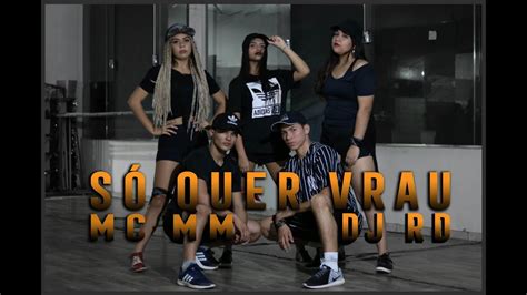 S Quer Vrau Mc Mm Dj Rd Coreografia Meuritmo Dance Youtube