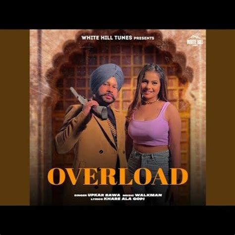 Stream Overload Upkar Bawa Latest Punjabi Songs 2023 By Music By