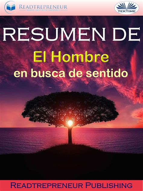 Resumen De El Hombre En Busca De Sentido By Readtrepreneur Publishing