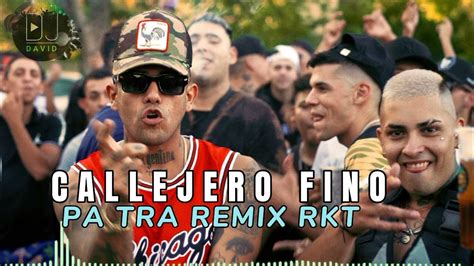 Callejero Fino Pa Tra Remix Rkt L Ganteeckokaleb Di Masihomer