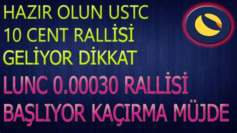 ACİL VİDEO USTC 10 CENT RALLİSİ BAŞLIYOR LUNC 0 00030 GELECEK lunc