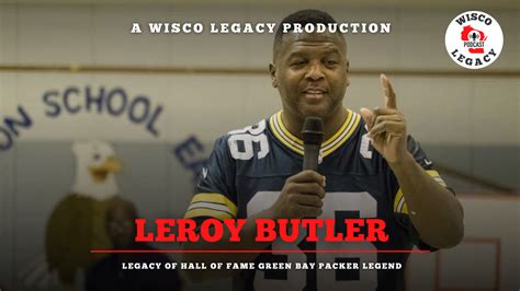 Leroy Butler Hall Of Fame Nfl Wisco Legacy Podcast