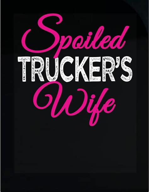 Spoiled Truckers Wife Newlywed Birthday Sticker Home