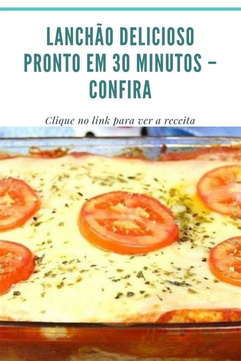 Lanch O Delicioso Pronto Em Minutos Confira Receitas Lanches