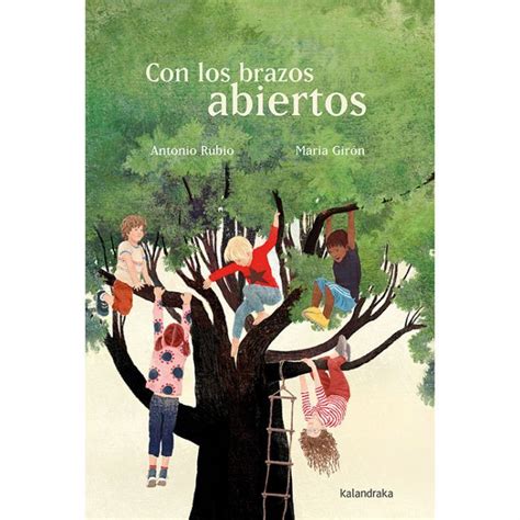 Kalandraka Libros para soñar Con los brazos abiertos